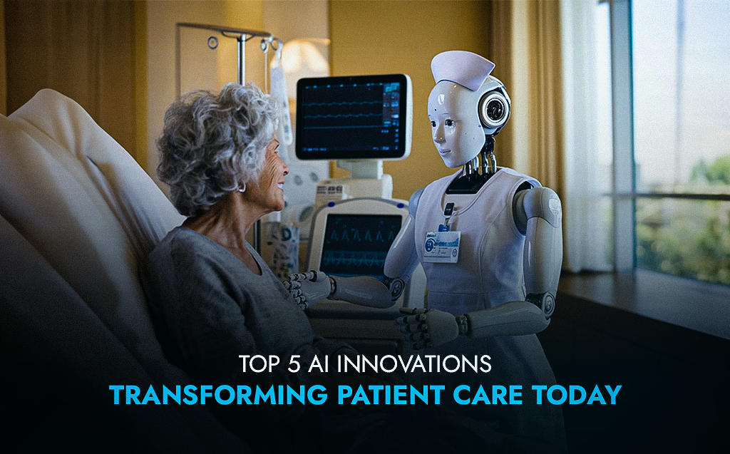 Top 5 AI Innovations Transforming Patient Care Today 1 use of AIin healthcare